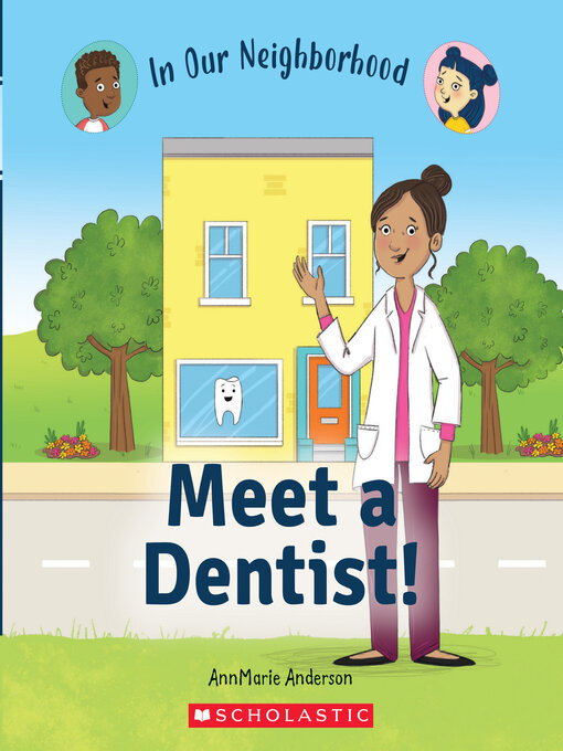 Title details for Meet a Dentist! (In Our Neighborhood) by AnnMarie Anderson - Available